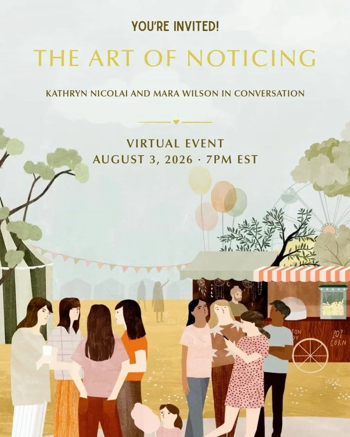 The Art of Noticing with Kathryn Nicolai & Mara Wilson