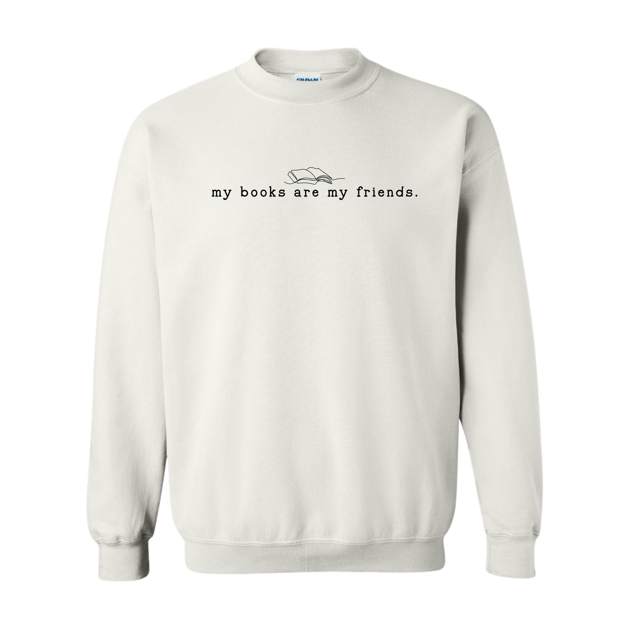 My Books Are My Friends Crewneck Sweatshirt