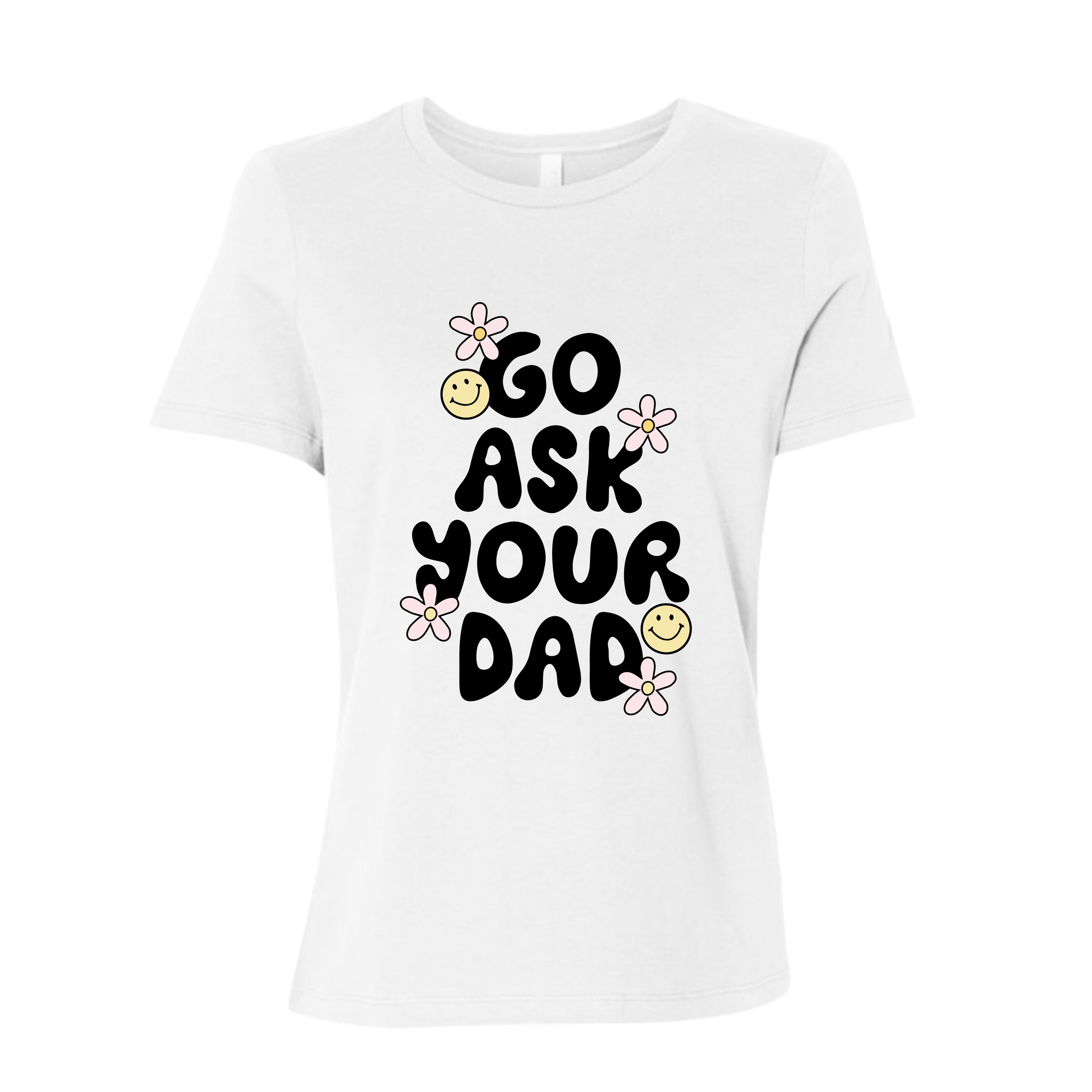 Go Ask Your Dad Women's T-Shirt