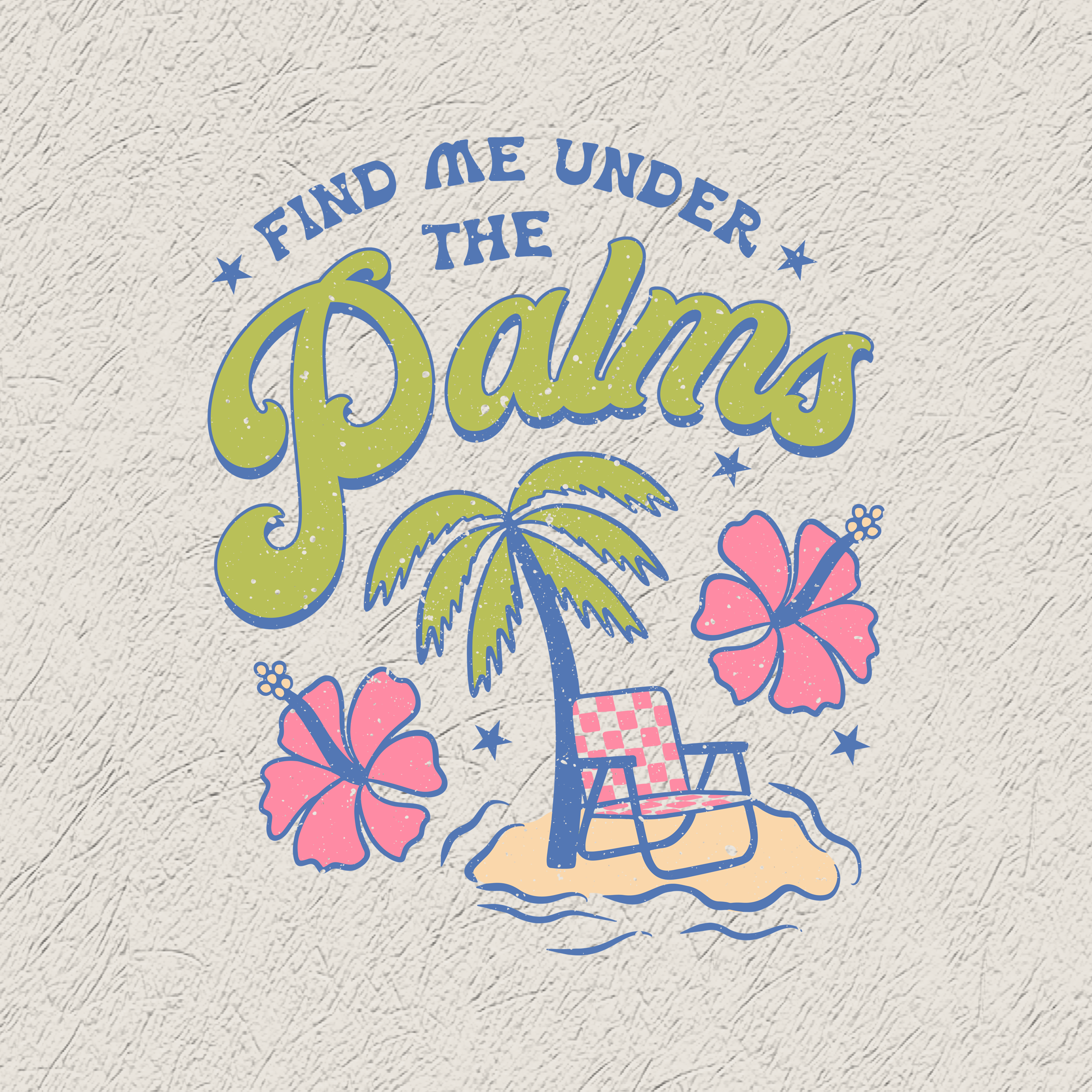 Find Me Under the Palms Design