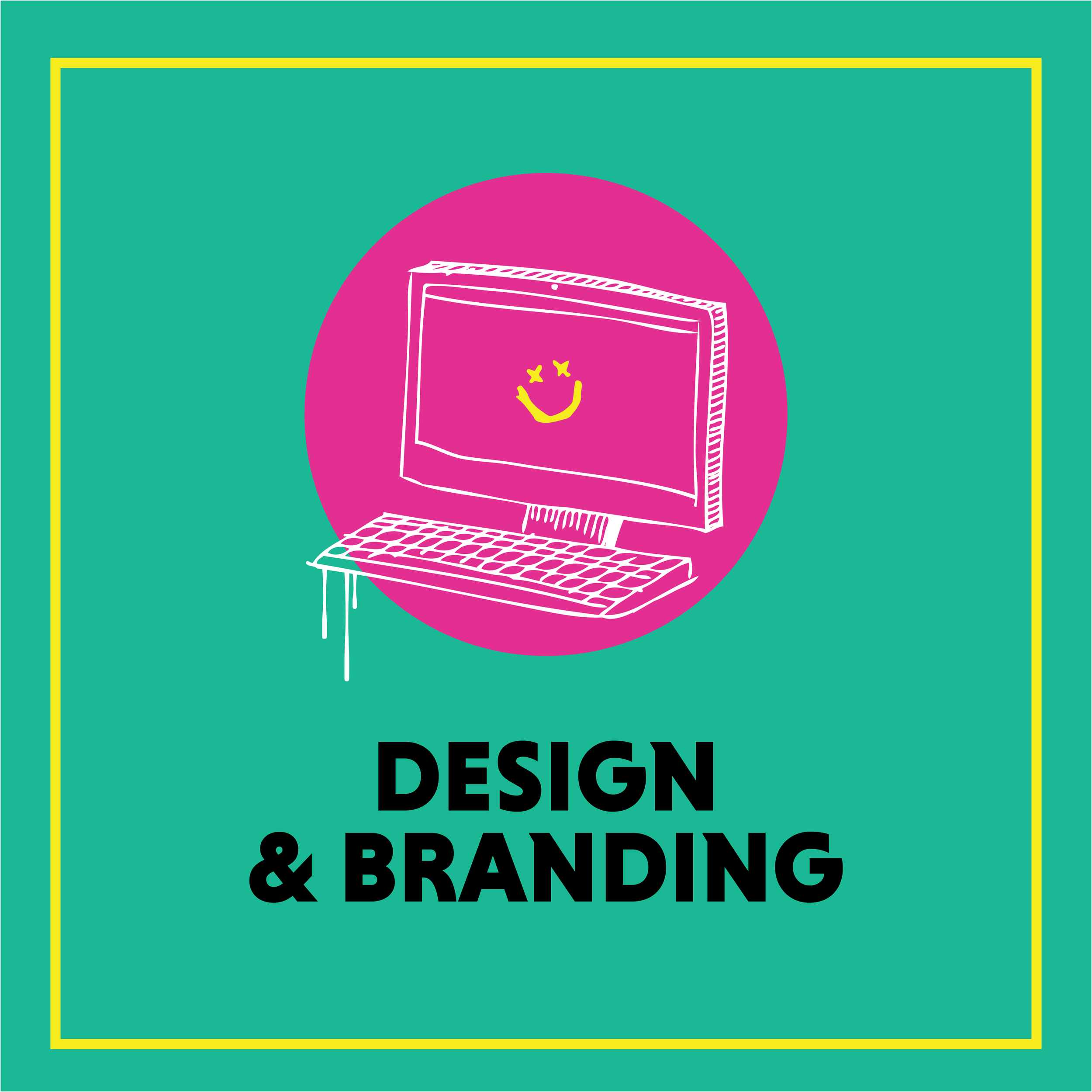 A graphic design poster with a turquoise background, a large pink circle, and a white outline of a computer monitor displaying a smiling face with X's for eyes. The text reads 'DESIGN & BRANDING'.