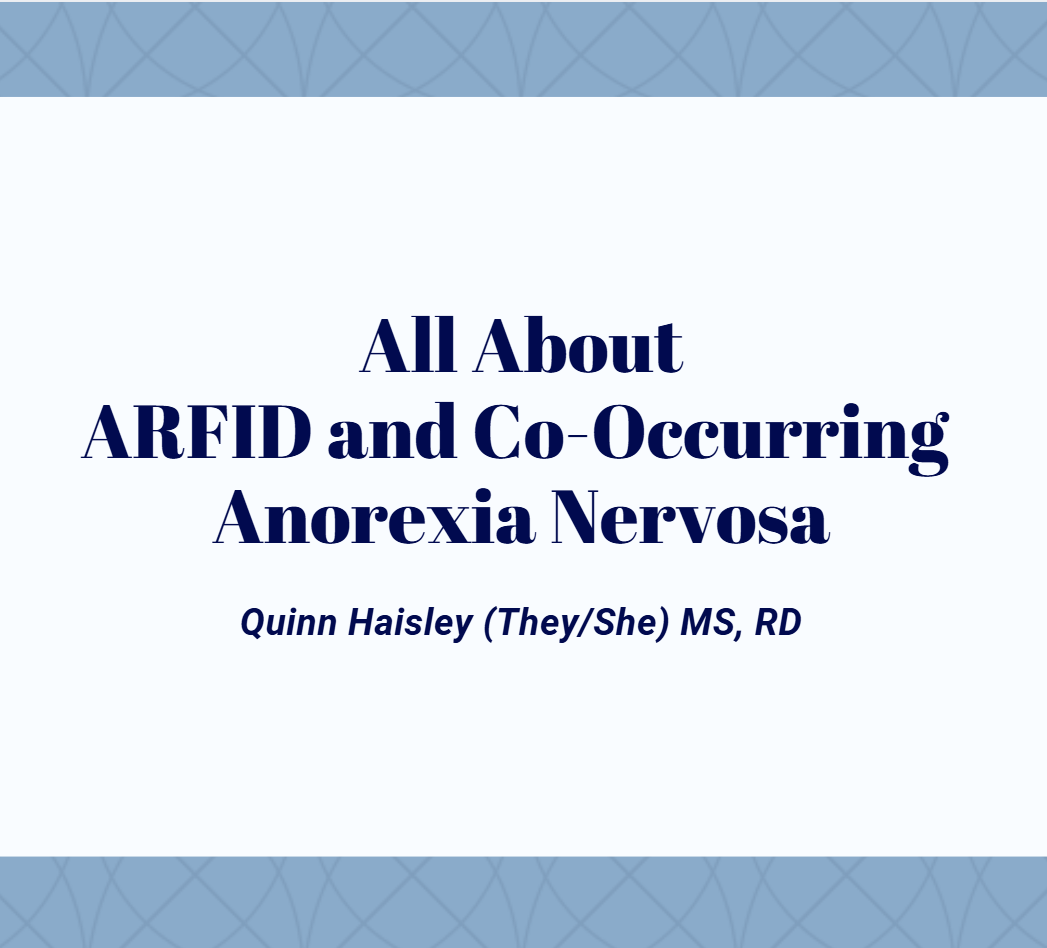 All About ARFID and Co-Occurring Anorexia Nervosa