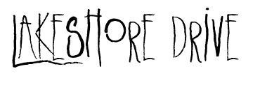 "LAKESHORE DRIVE" written in stylized handwritten font.