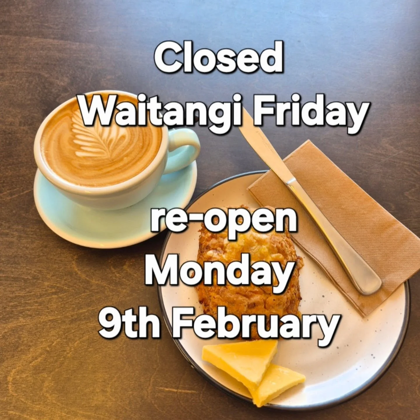 We are closed tomorrow Waitangi Day.

Reopen Monday 9th Feb.

Have a happy and safe long weekend everyone!! 🇳🇿 🌞 

#cafenearme #longweekend