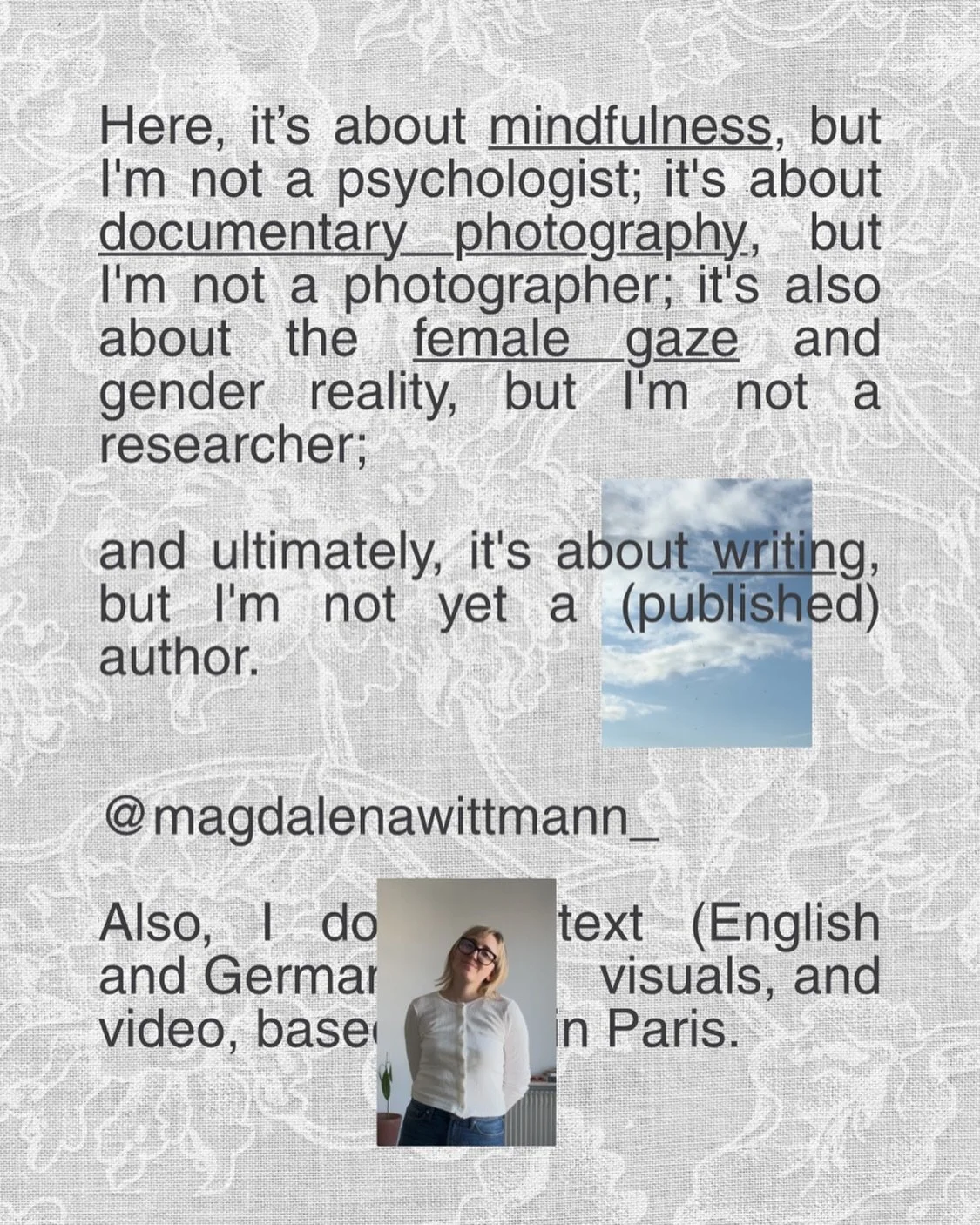 &ldquo;Maybe one day you&rsquo;ll find what you really want to do,&rdquo; I used to tell myself. So I tried many things and ruled many of them out. 

Hence, there are many things I&rsquo;m not, and many things I am:
I write copy and prose _it has alw
