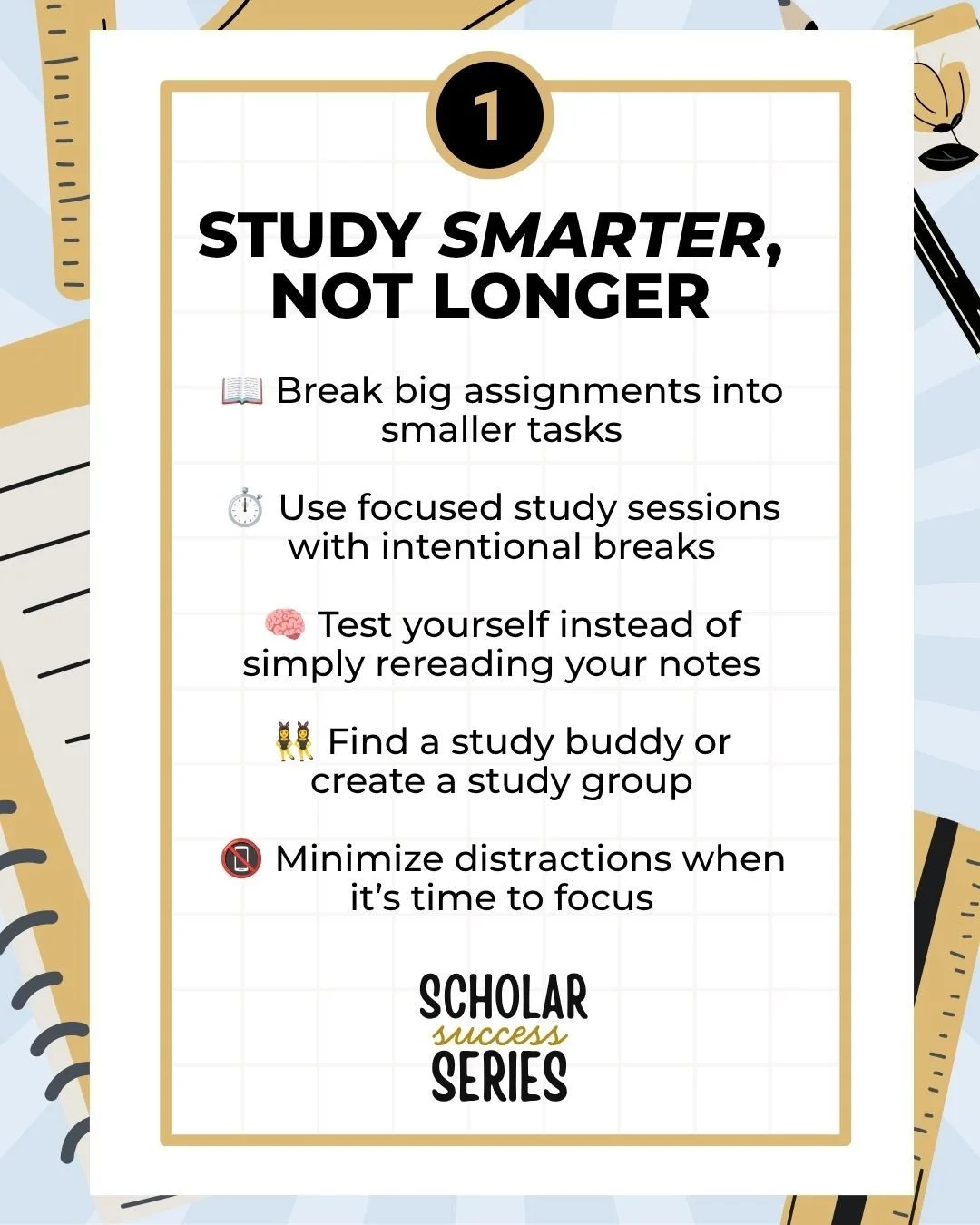 SCHOLAR SUCCESS SERIES 📚 | STUDY SMARTER, NOT LONGER⁠
⁠
Studying harder doesn&rsquo;t always mean studying better. This semester, let&rsquo;s focus on strategies that actually work. ✨⁠
⁠
Save these 5 tips for your next study session!⁠
⁠
#ScholarSucc