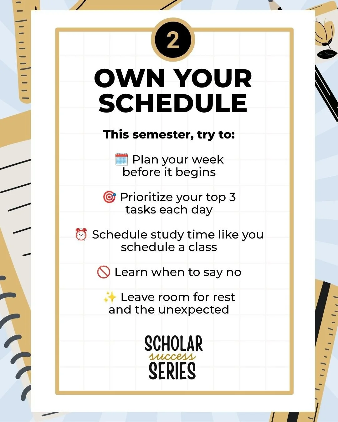 SCHOLAR SUCCESS SERIES ⏰ | OWN YOUR SCHEDULE⁠
⁠
Your semester can get busy FAST. Between classes, assignments, work, extracurriculars and everything in between, managing your time is a skill worth mastering.⁠
⁠
A productive semester isn&rsquo;t about