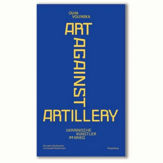 Art Against Artillery: Ukrainische K&uuml;nstler im Krieg

🕖 18:30 - 21:00
The book will be launched at Buch Wein.
November 15th. 

Do the muses fall silent in wartime? Ukrainian writers, musicians, filmmakers, painters, sculptors, and photographers
