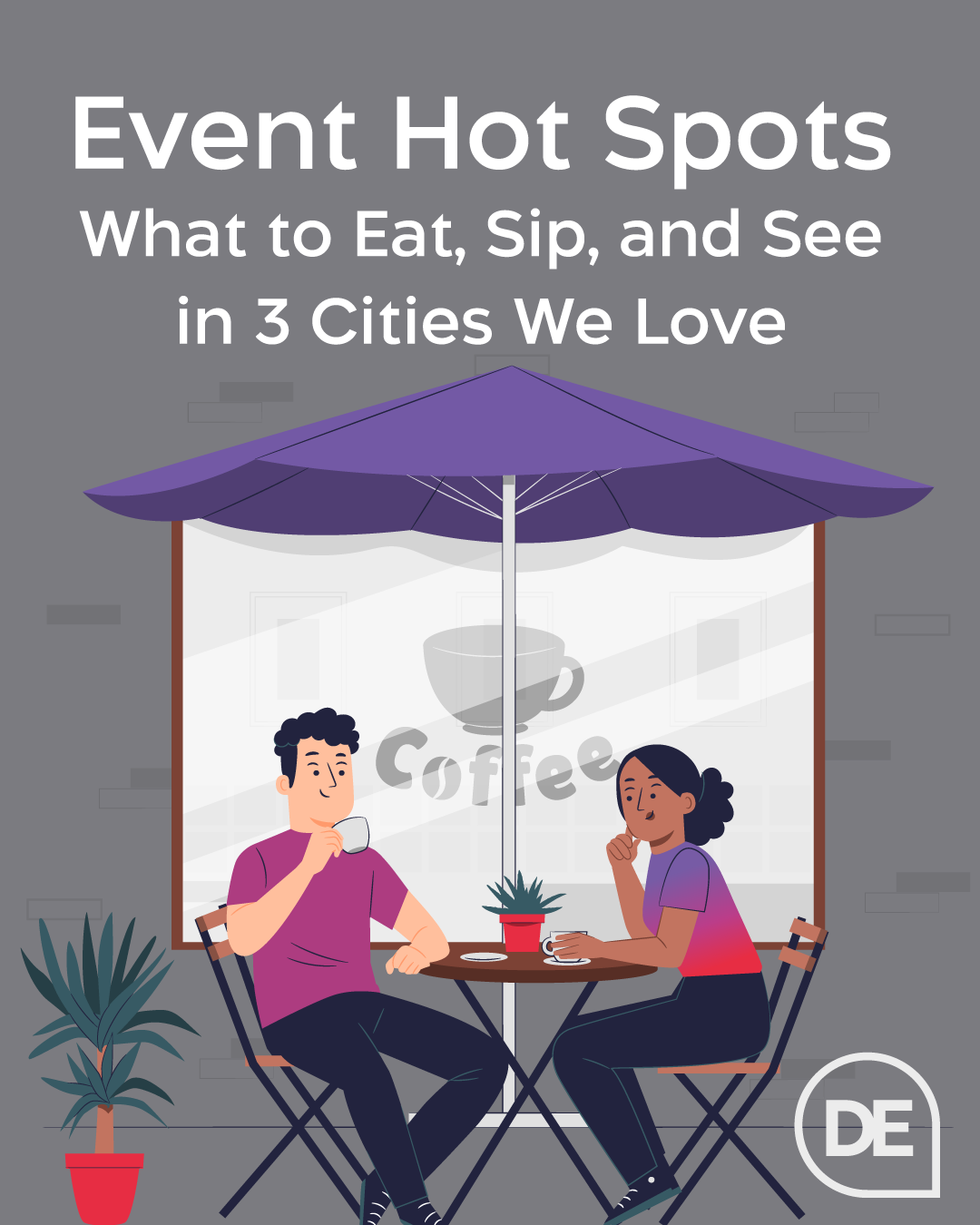 Event Hot Spots: What to Eat, Sip, and See in 3 Cities We Love