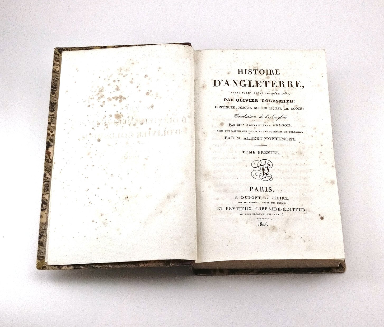 Histoire d'Angleterre depuis Jules César jusqu'en 1760 par Olivier GOLDSMITH en 6 volumes. Paris P.Dupont Libraire et Peytieux 1825 - 1826.