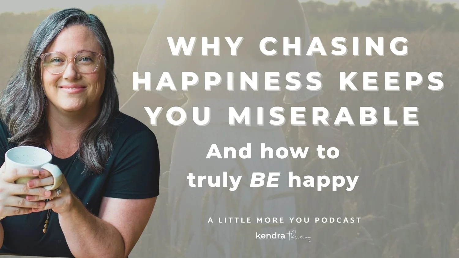 Why Chasing Happiness Keeps You Feeling Miserable. How to Truly BE Happy. episode artwork