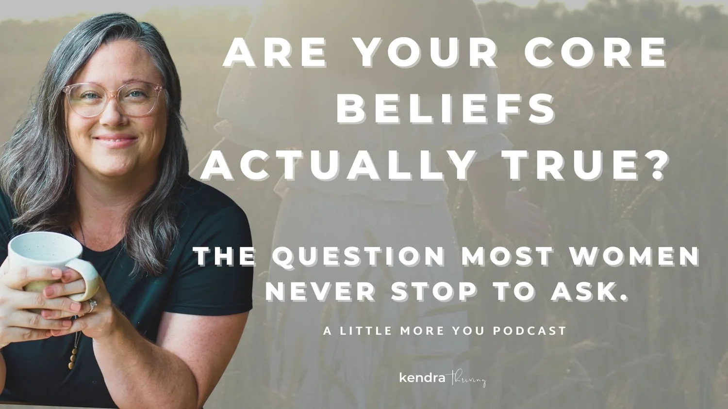 Are Your Core Beliefs Actually True? The Question Most Women Never Stop to Ask episode artwork