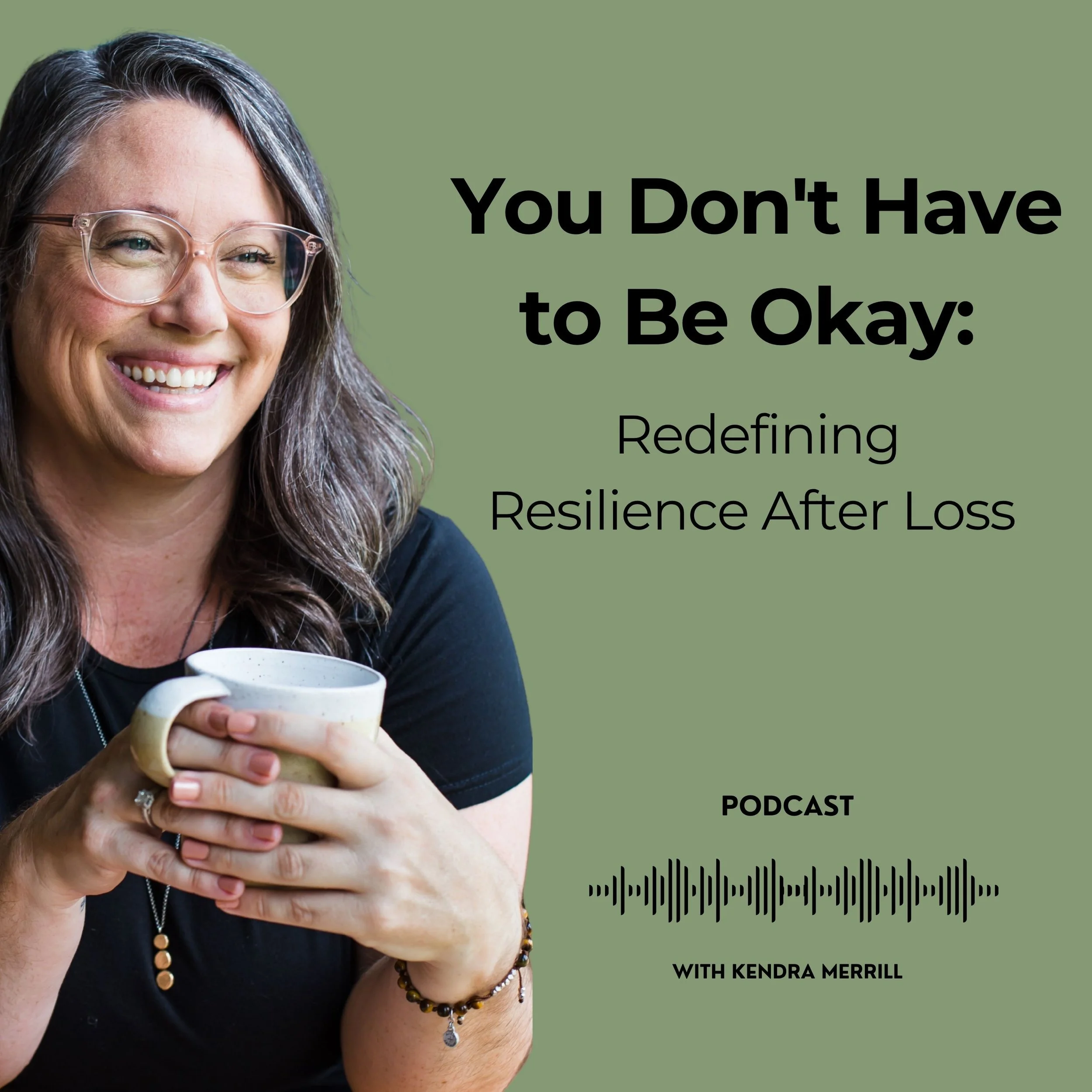 You Don't Have to Be Okay: Redefining Resilience After Loss