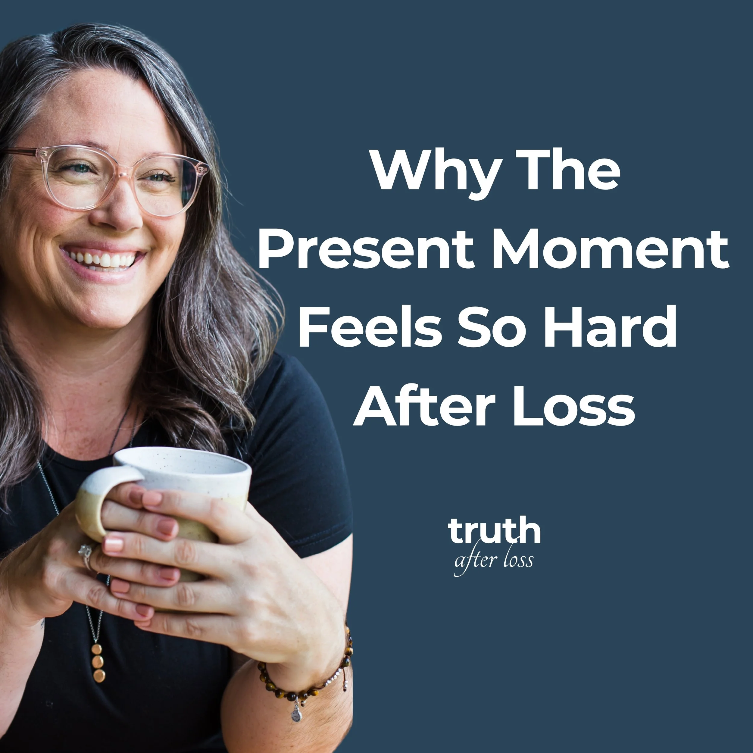 The Present Moment Is the Hardest Place to Be After Loss
