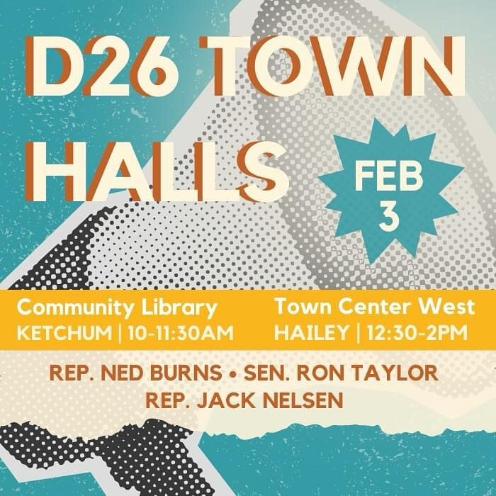 Our first series of D26 town halls is coming up this Saturday in Hailey and Ketchum!

Senator Ron Taylor, Representative Jack Nelsen, and I will each give a quick update before answering your questions. 

Stay tuned for upcoming Jerome and Shoshone t