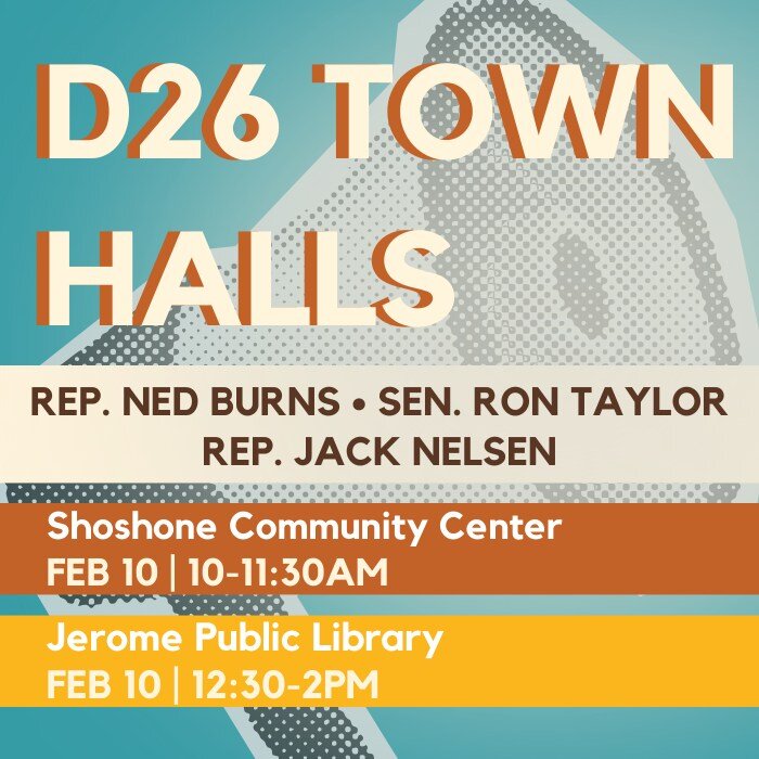 The second round of our D26 town halls is this Saturday, February 10th, in Shoshone and Jerome. 
+
I&rsquo;ll be there alongside Senator Ron Taylor and Representative Jack Nelsen to answer your questions about the legislative session.
+
Link in bio t