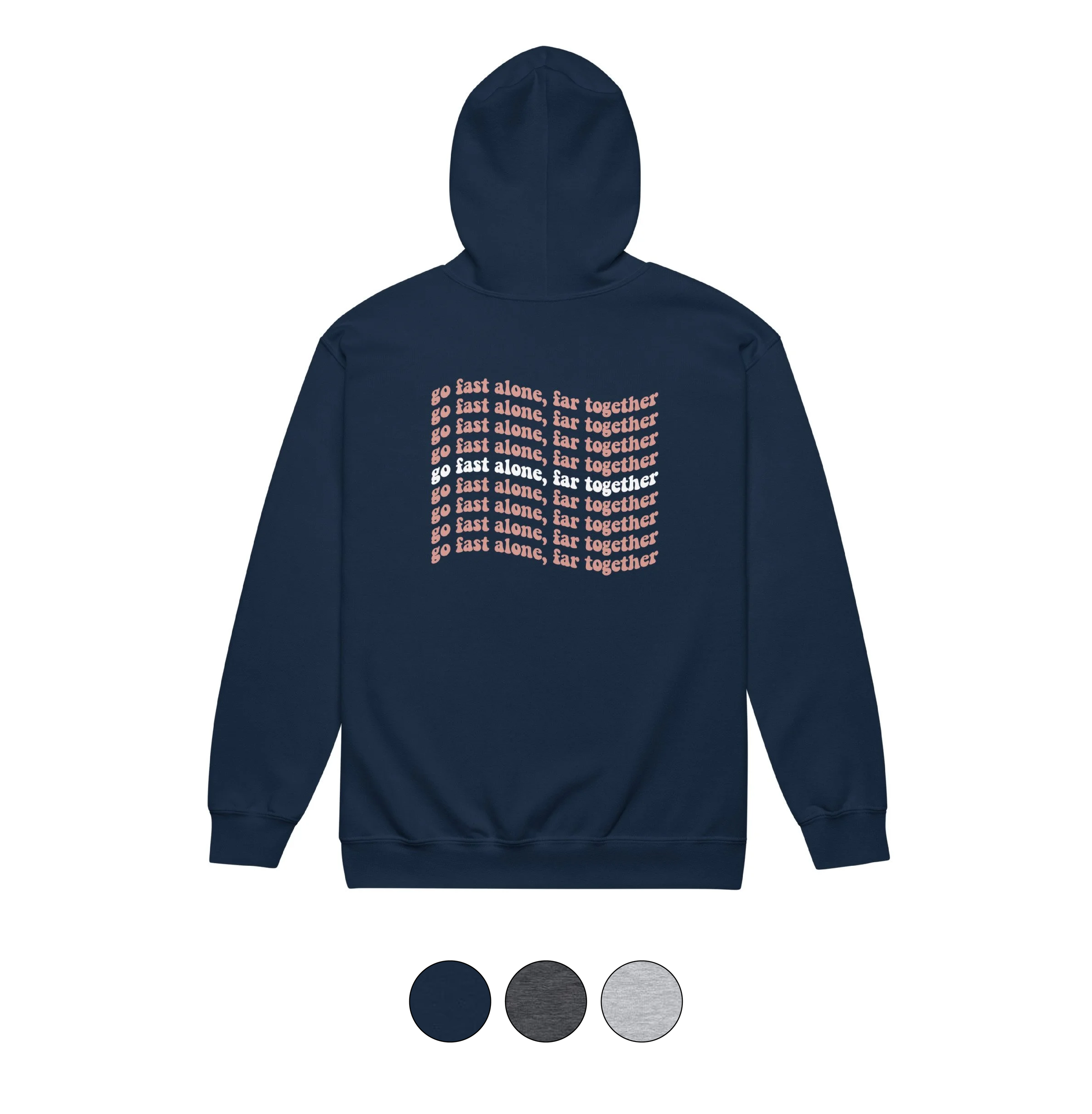 Go Far Together Zip Up Hoodie