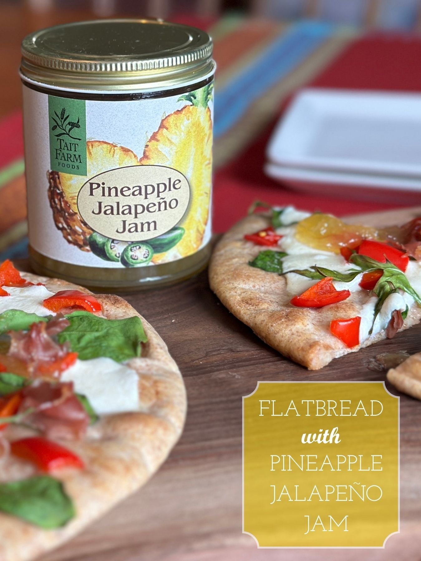 Flatbread with Pineapple Jalapeño Jam