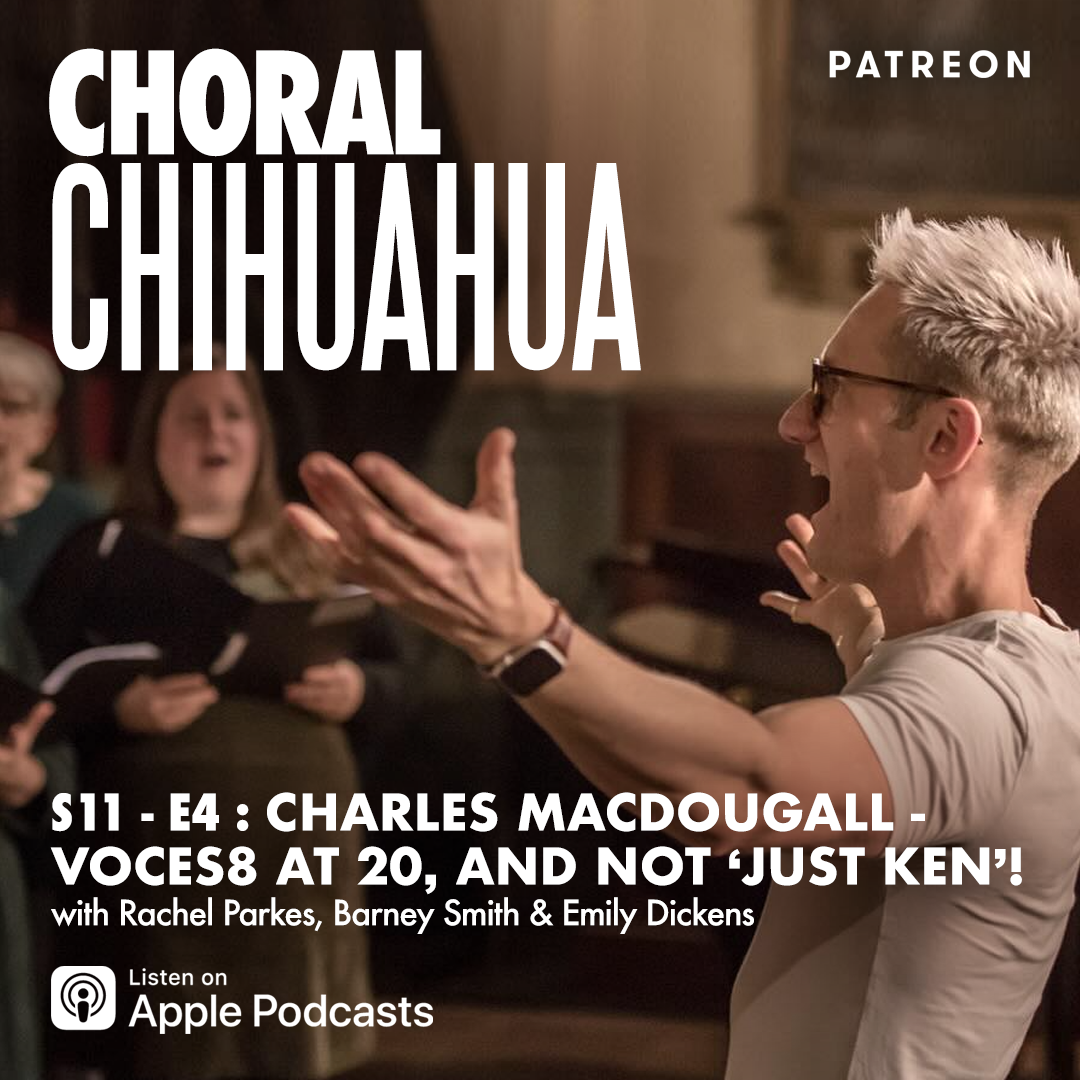 Choral Chihuahua Podcast: Charles MacDougall and VOCES8 at 20