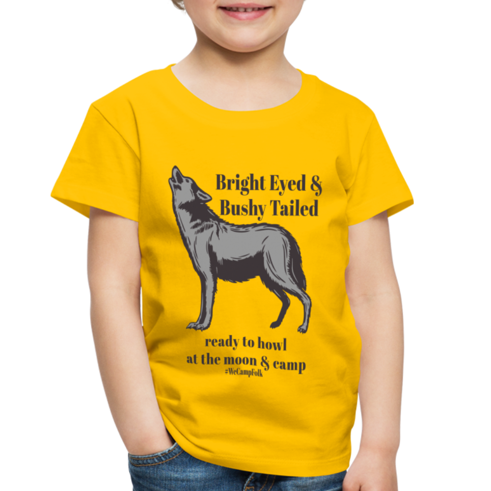 Bright Eyed Bushy Tailed & Ready to Howl at the Moon Camp RV Motorhome Toddle T Shirt #WeCampFolk We Camp Folk