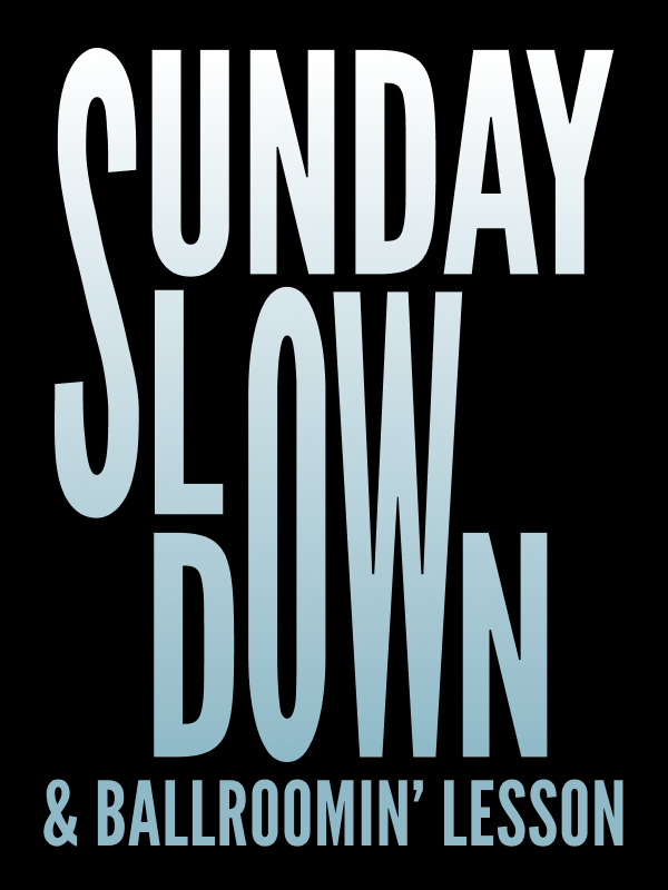 Sunday Slowdown Dance & Ballroomin' Lesson