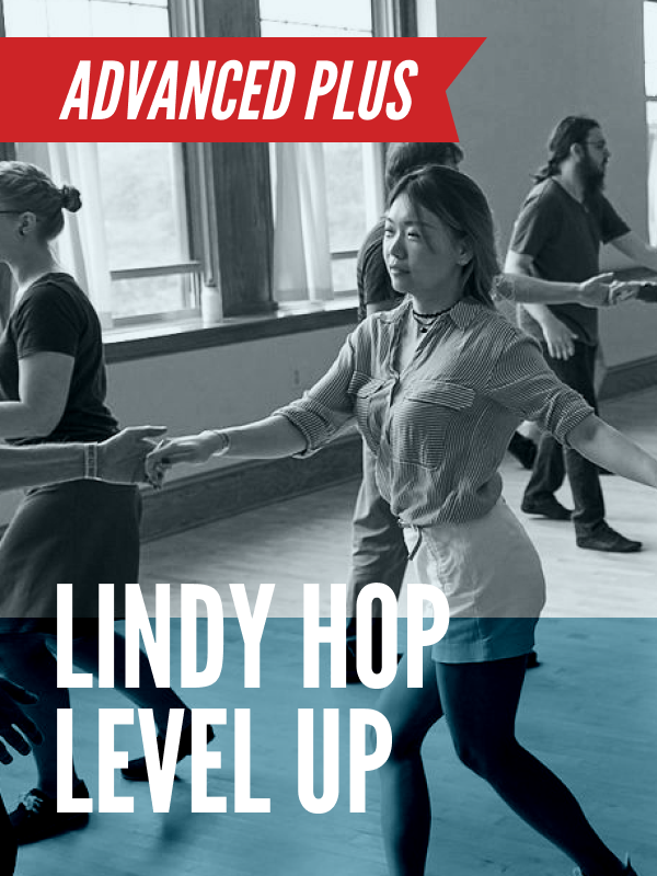 Advanced Plus: Lindy Hop Level Up