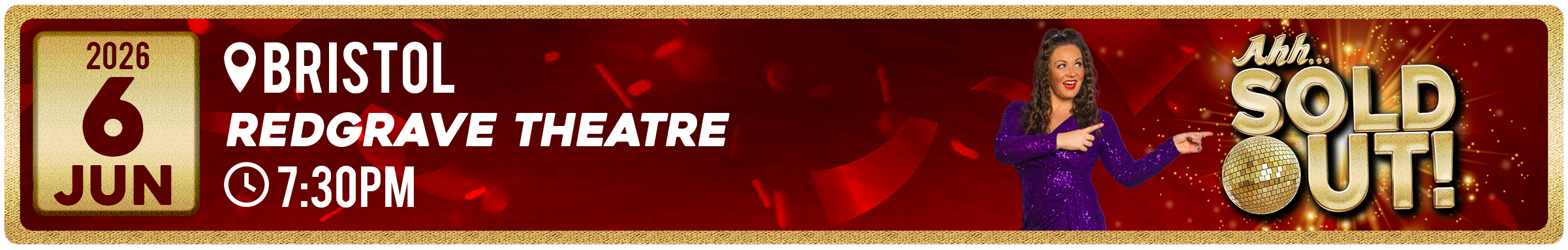 Event ticket for a performance at Bristol Redgrave Theatre on June 6, 2026, at 7:30 PM, featuring a woman in a purple dress pointing with her right index finger, with a background of red and gold with a disco ball and the text 'Ahh... Sold Out!'.