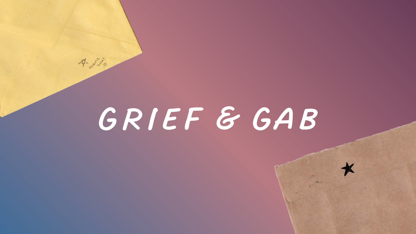 Grief & Gab