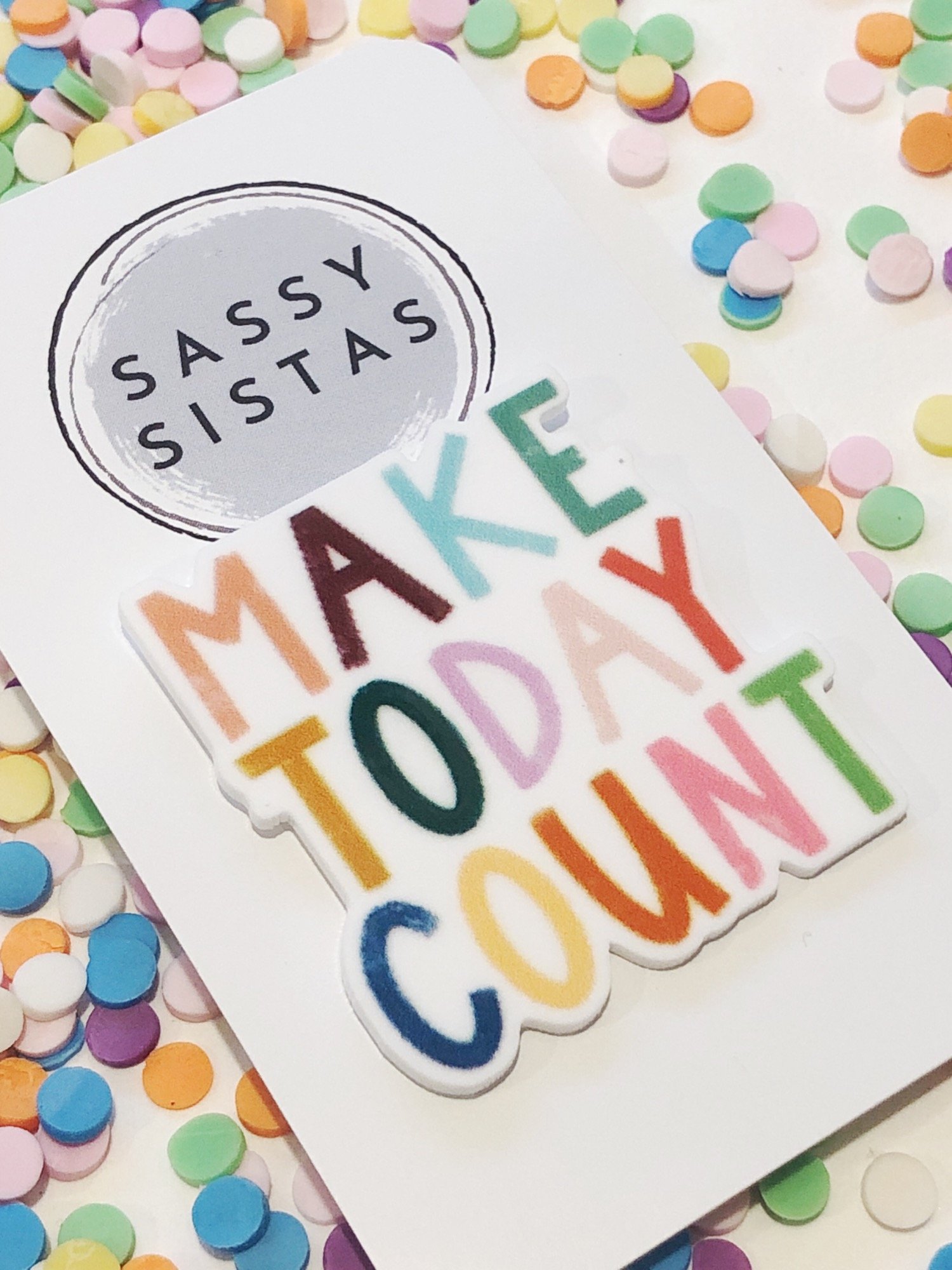 Pin/Badge - Make Today Count!
