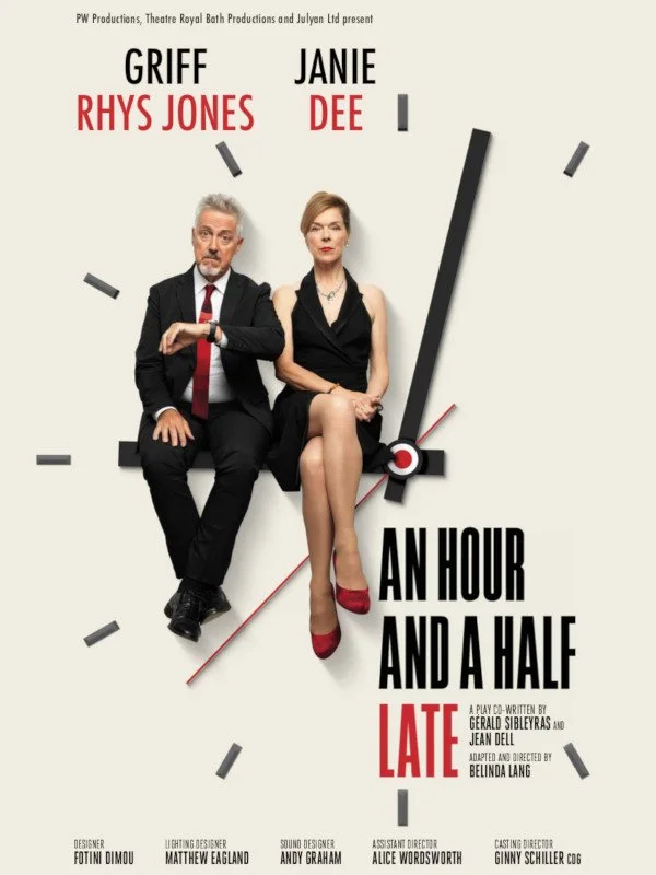 AN HOUR AND A HALF LATE Theatre Royal Bath Productions