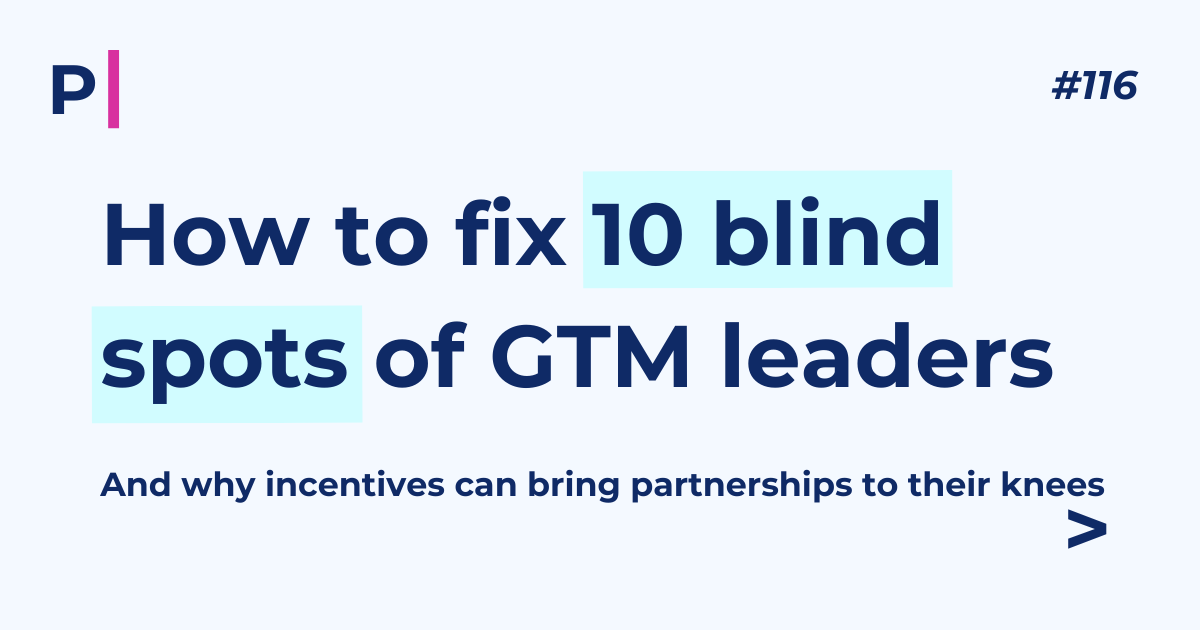 How to fix 10 major blind-spots of GTM leaders