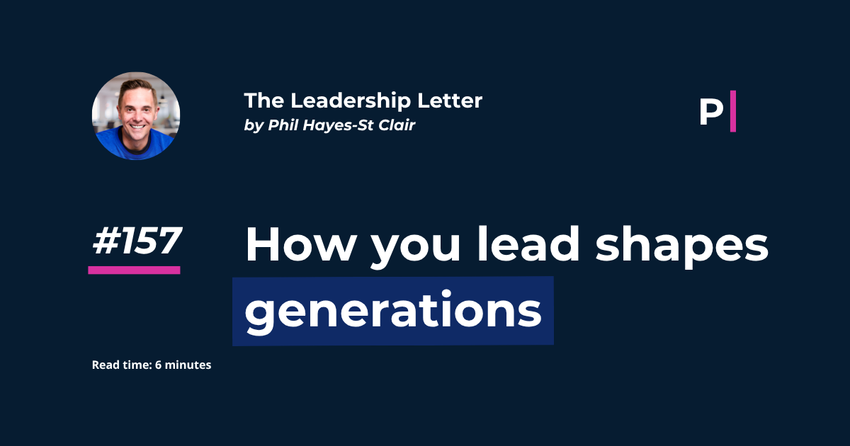 How you lead shaps generations