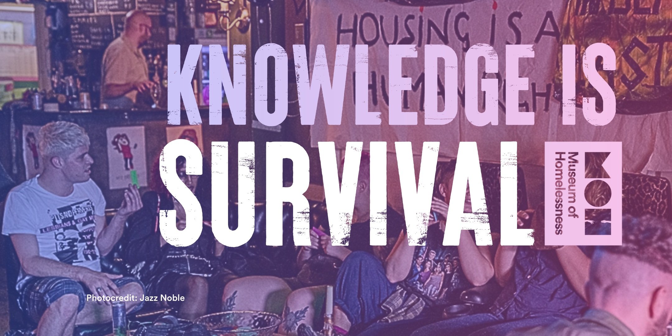 Knowledge Is Survival — Museum of Homelessness