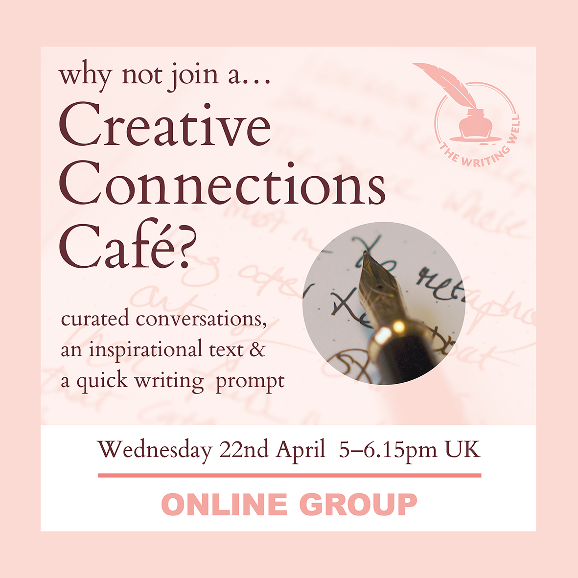 CREATIVE CONNECTION CAFE: online conversation & short-form creative writing prompts | mentored by Kate Oldfield | all levels | Wed 22nd April 5–6.15pm UK