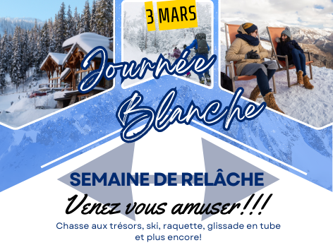 Journée Blanche Semaine de relâche