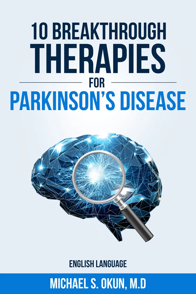 Breakthrough Therapies for Parkinson's Disease: 10 Things Every Patient and Family Member Should Know