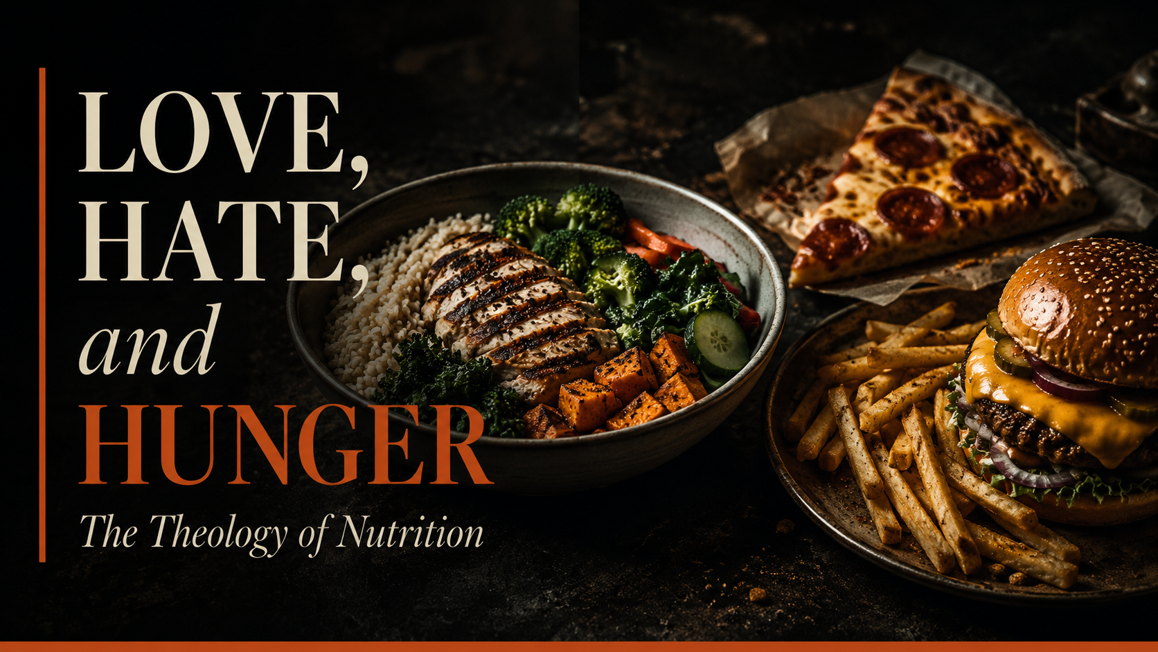 Love, Hate, and Hunger: The Theology of Nutrition