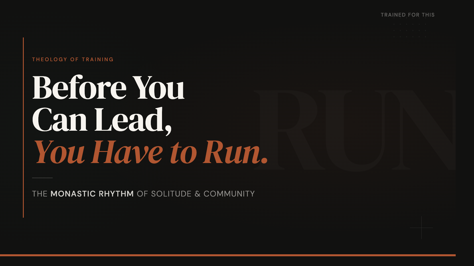 Before You Can Lead, You Have to Run