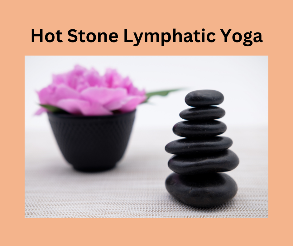 Add-on- Hot Stone Lymphatic Yoga- 12:45pm