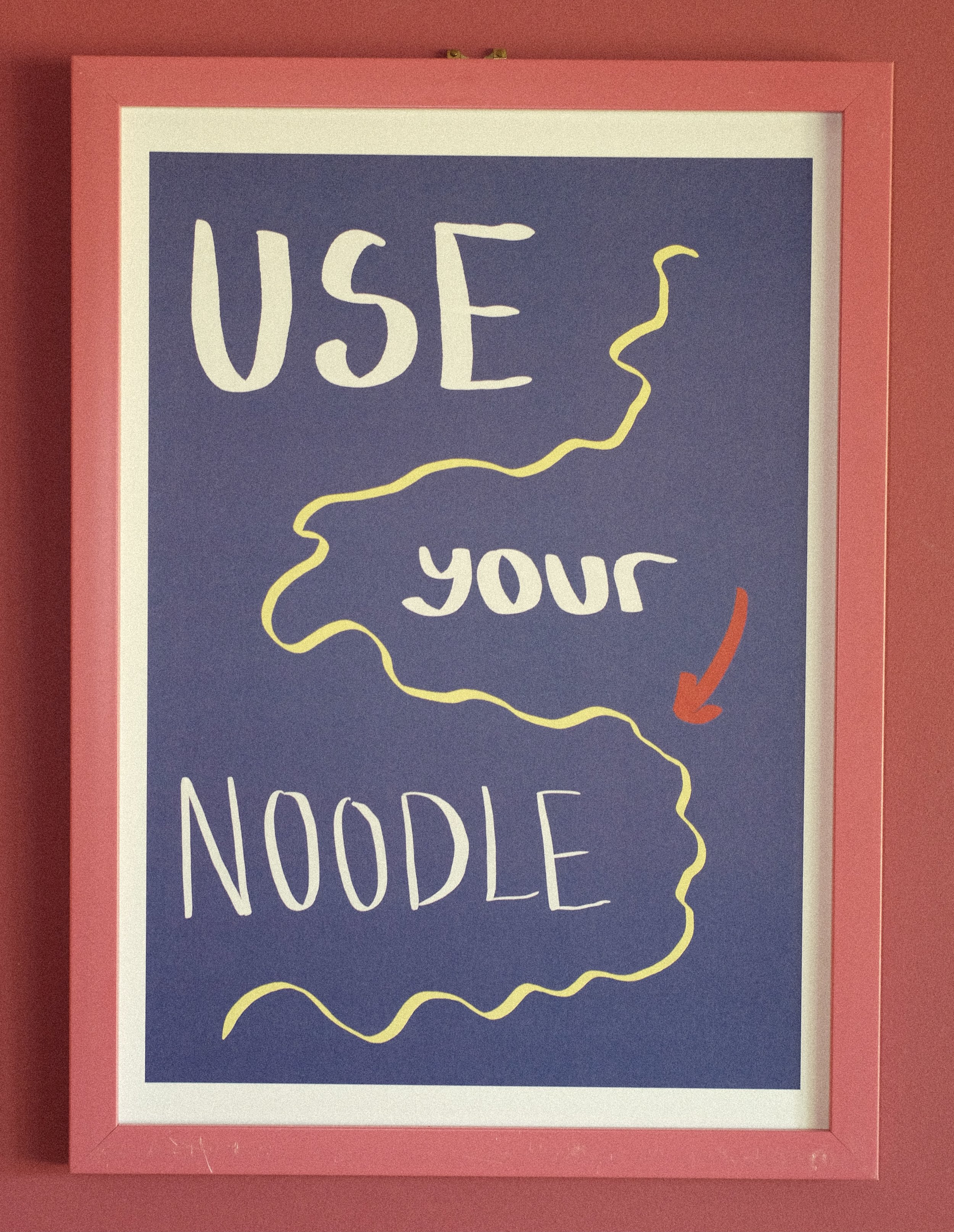 ‘Use Your Noodle’ Print