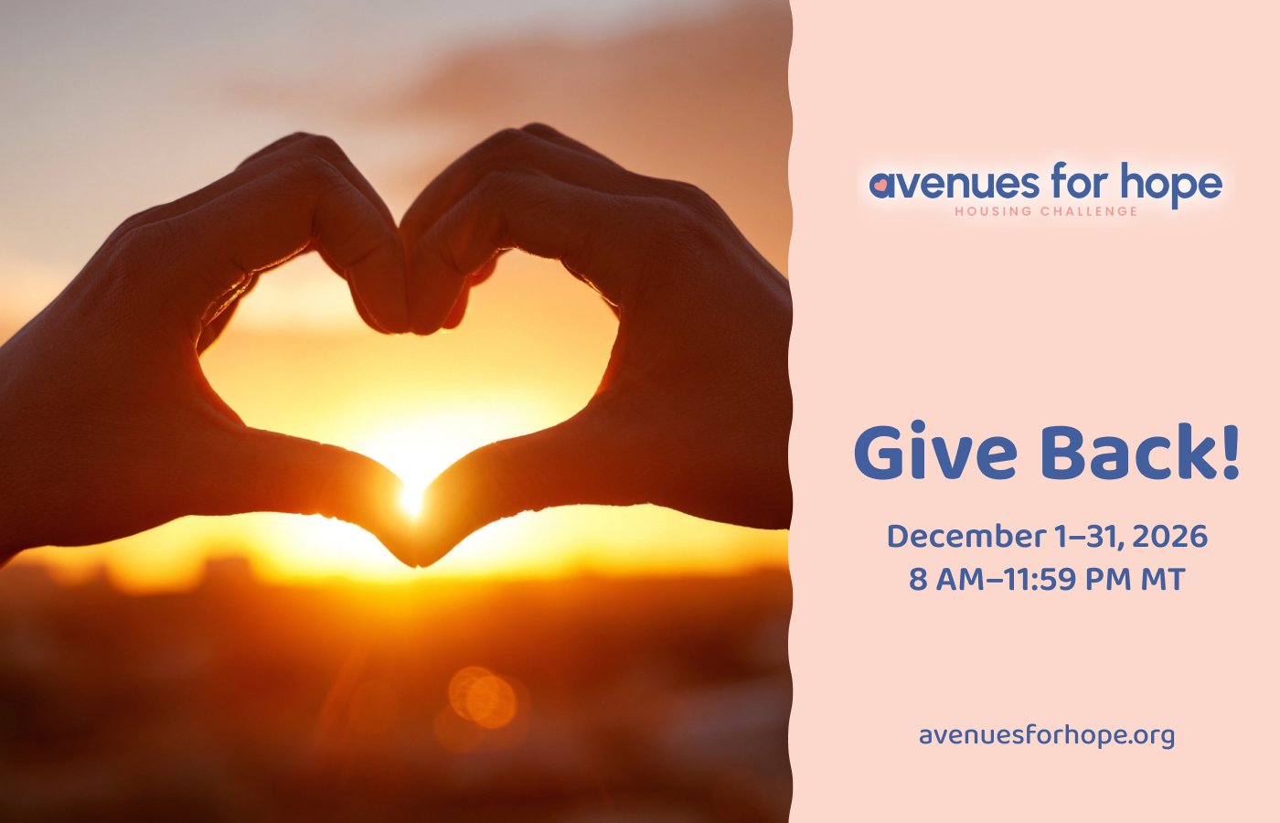 A person's hands forming a heart shape around a setting sun during sunset with a pink background on the right side of the image. Text on the right side promotes a charity event titled 'Give Back' from December 1-31, 2026, 8 AM to 11:59 PM MT, organized by Avenues for Hope, with the website avenuesforhope.org.