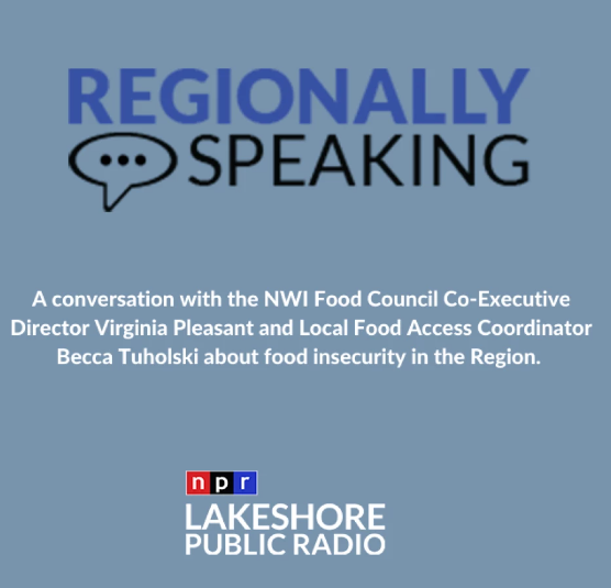 Regionally Speaking: NWI Food Council on the growing crisis of food insecurity