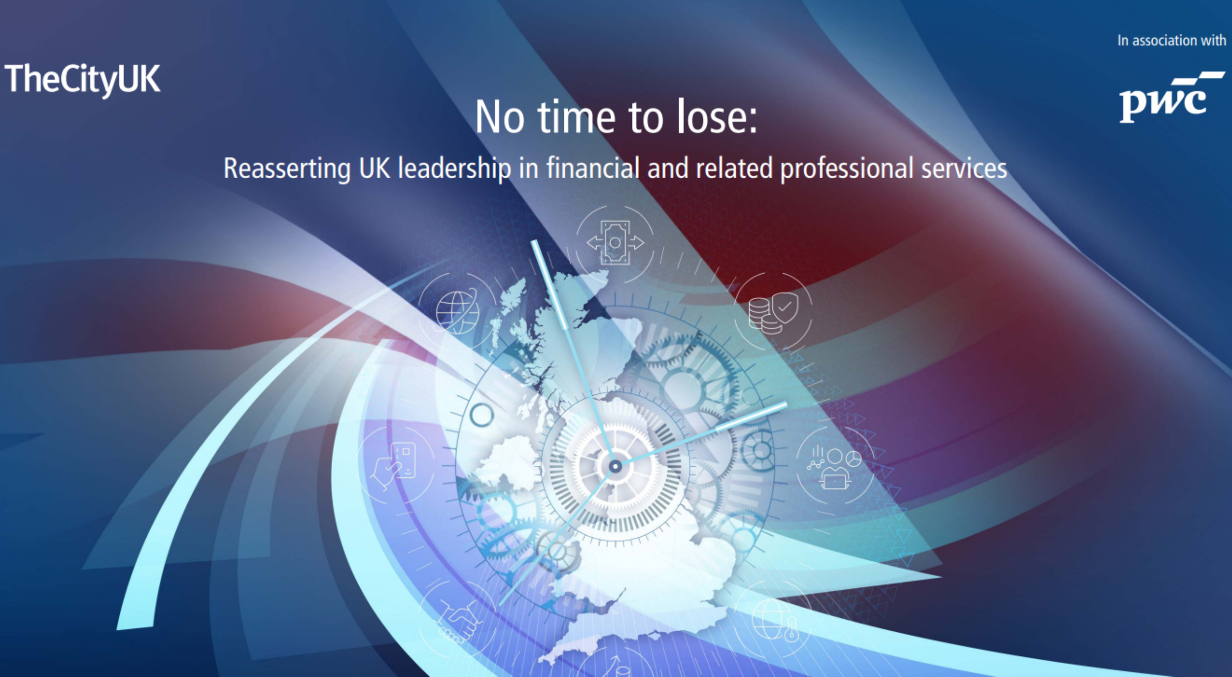No time to lose: Reasserting UK leadership in financial and related professional services