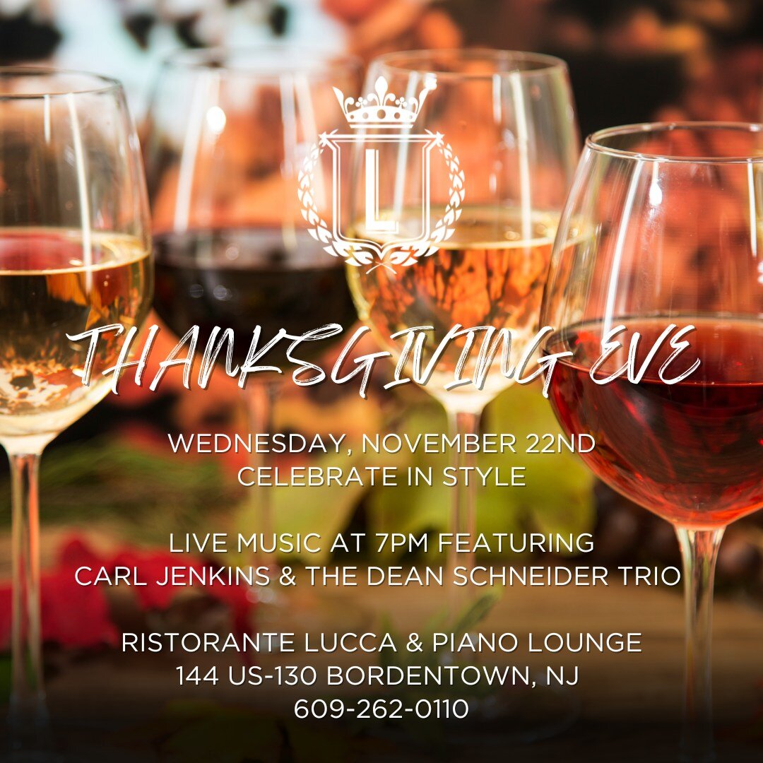 Join us for a night of pre-Thanksgiving festivities on Wednesday, November 22nd, as we kick off the holiday season in style! Ristorante Lucca &amp; Piano Lounge invites you to indulge in the spirit of gratitude with a captivating evening of live musi