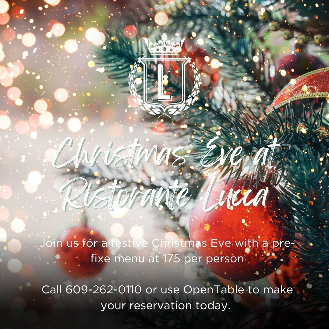 Buon Natale! Celebrate Christmas Eve in style and comfort at Ristorante LUCCA &amp; Piano Lounge with a curated prix-fixe at 175 per person.🌲❤️🥂
https://www.opentable.com/r/ristorante-lucca-and-piano-lounge-bordentown