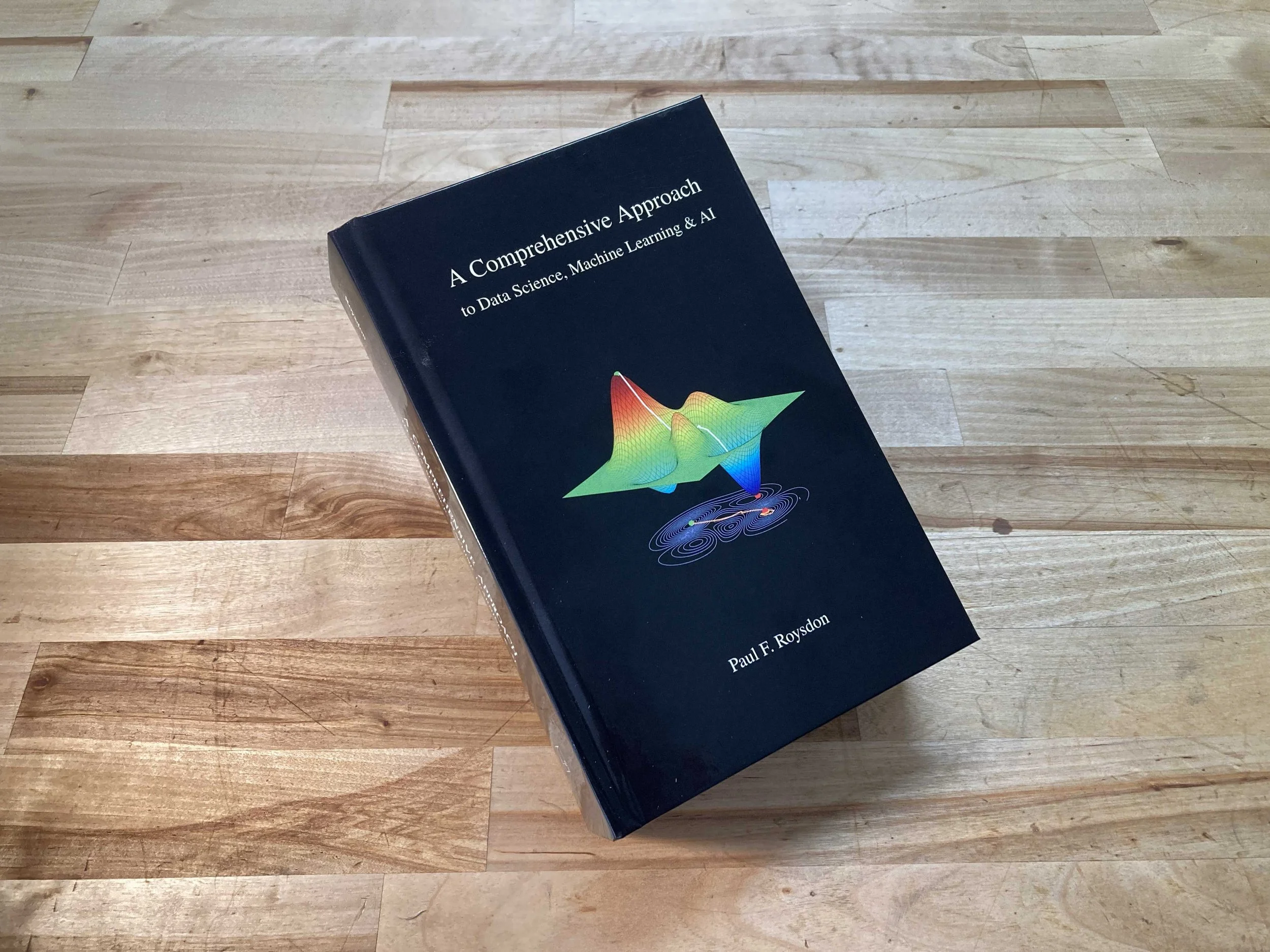 A Comprehensive Approach to Data Science, Machine Learning & AI