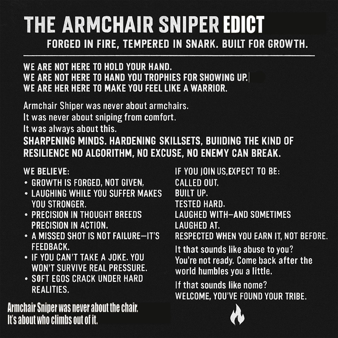 When Armchair Sniper started, the mission was simple:
Share real knowledge. Build real shooters. Have a damn good time doing it.
And we did.
(Still do. Still will.)
But over time, something bigger started to take shape.
Something rougher, harder, a