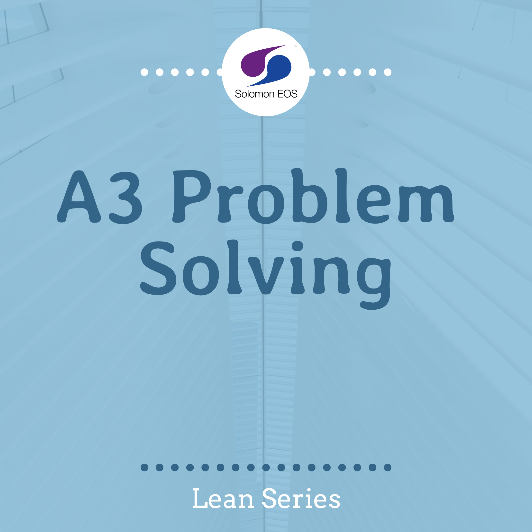 A3 Problem Solving — The Solomon Institute