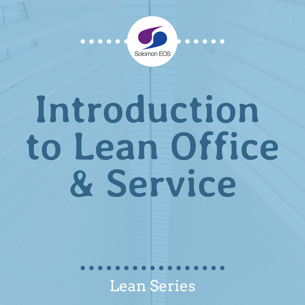 Introduction to Lean Office and Service — The Solomon Institute