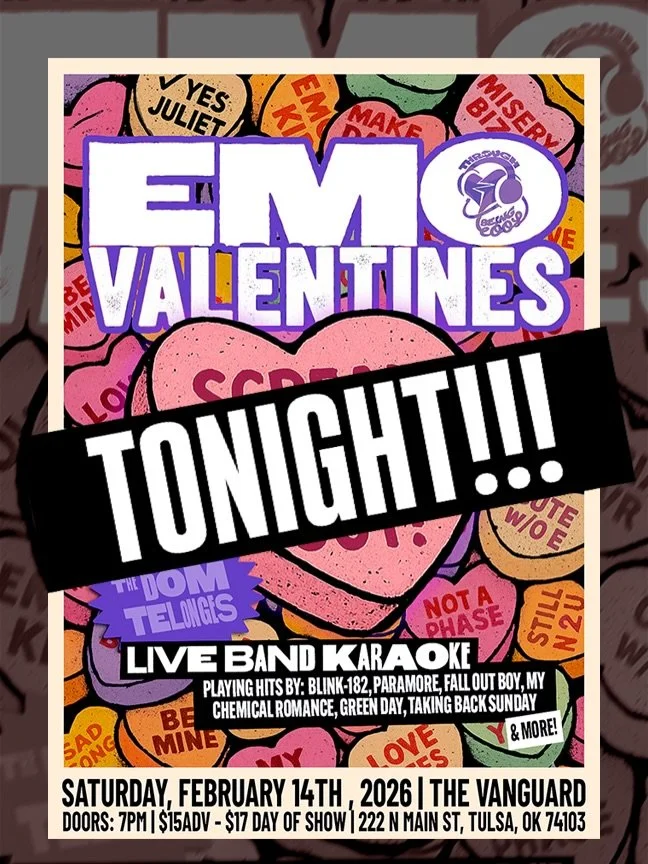 EMO VALENTINES IS TONIGHT! Bring your candy hearts and vocal cords ready for Emo Karaoke! 

Doors 7pm @vanguardtulsa